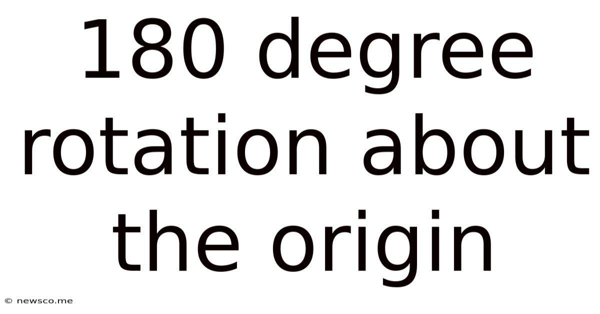 180 Degree Rotation About The Origin