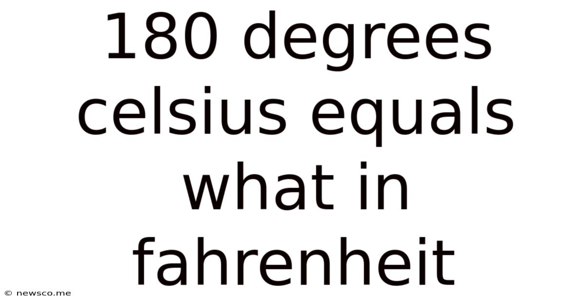 180 Degrees Celsius Equals What In Fahrenheit