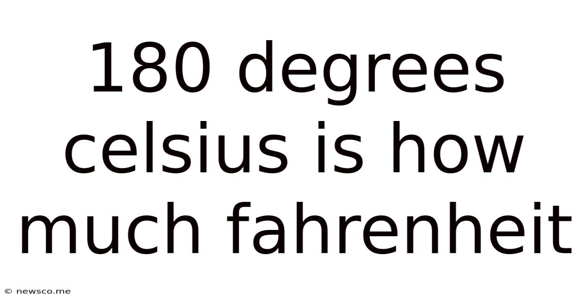 180 Degrees Celsius Is How Much Fahrenheit