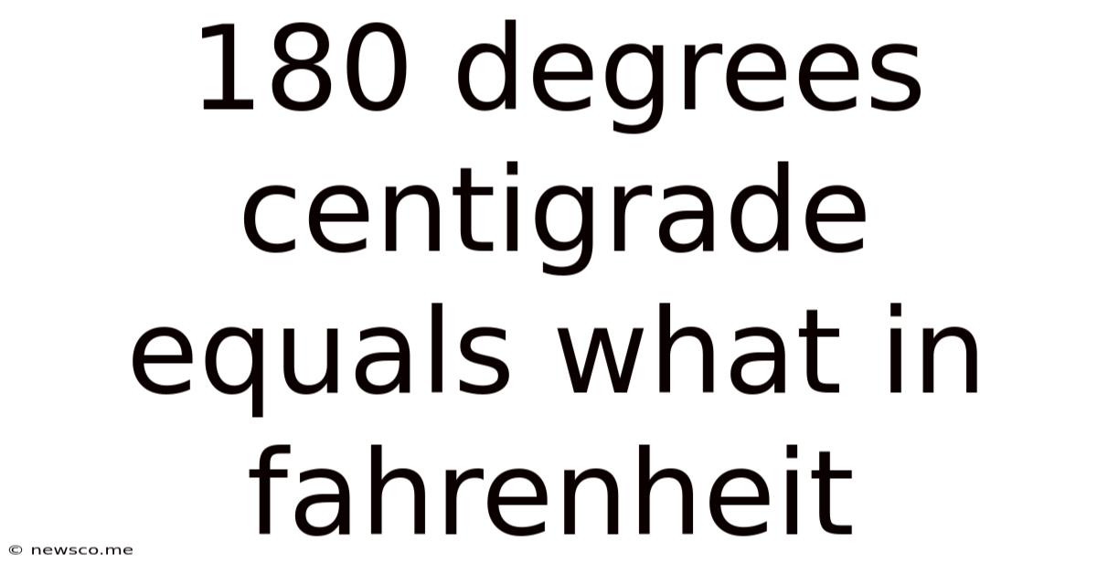 180 Degrees Centigrade Equals What In Fahrenheit