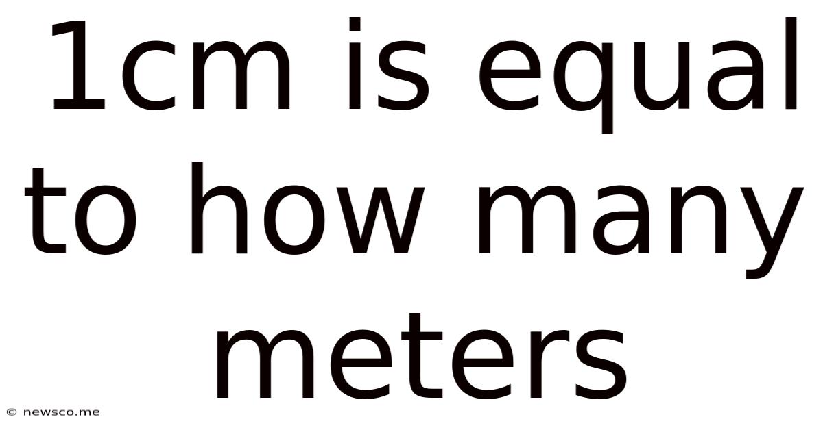 1cm Is Equal To How Many Meters