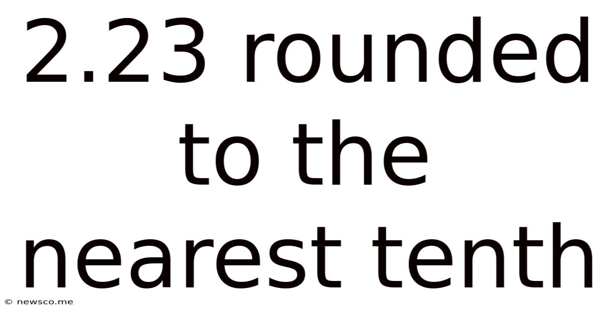 2.23 Rounded To The Nearest Tenth