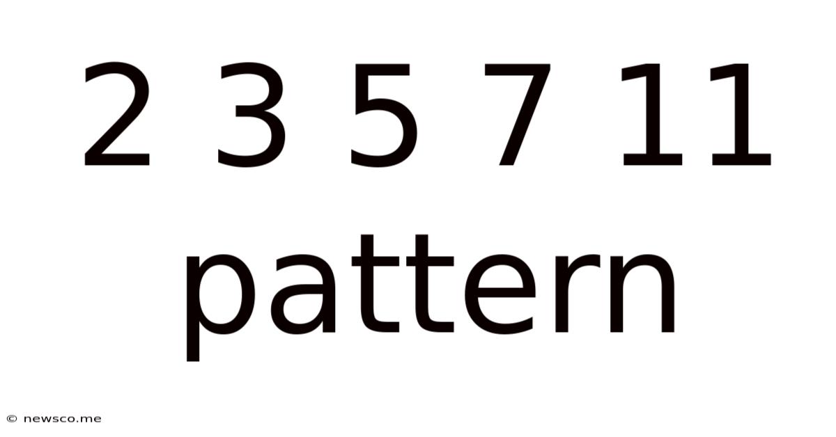 2 3 5 7 11 Pattern