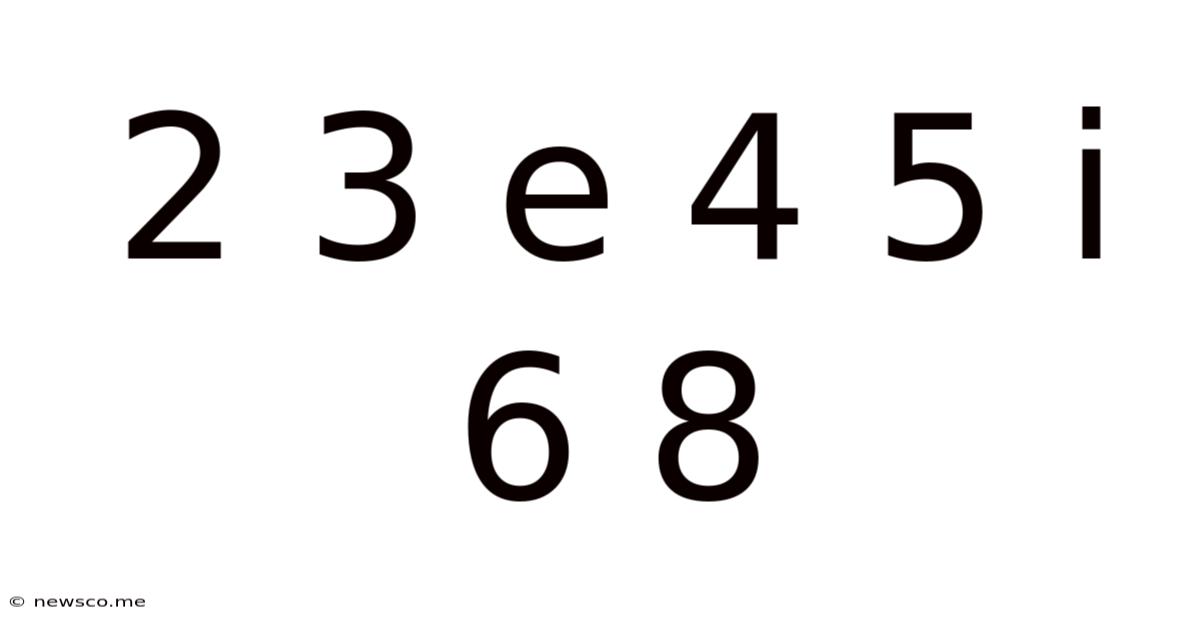 2 3 E 4 5 I 6 8