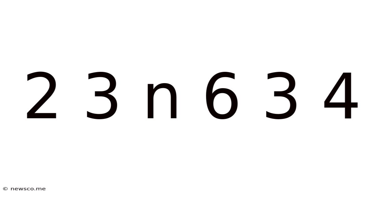 2 3 N 6 3 4