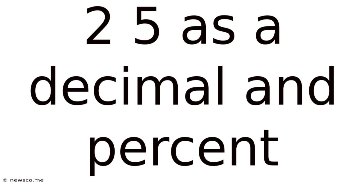 2 5 As A Decimal And Percent