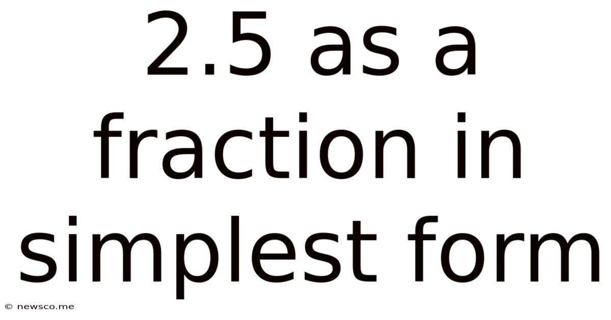 2.5 As A Fraction In Simplest Form