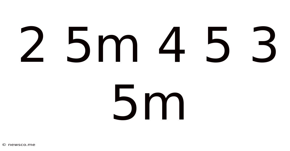 2 5m 4 5 3 5m