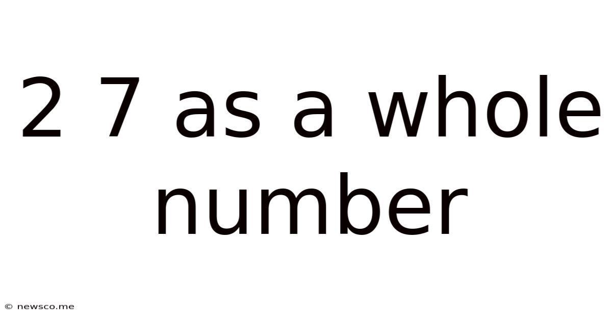 2 7 As A Whole Number