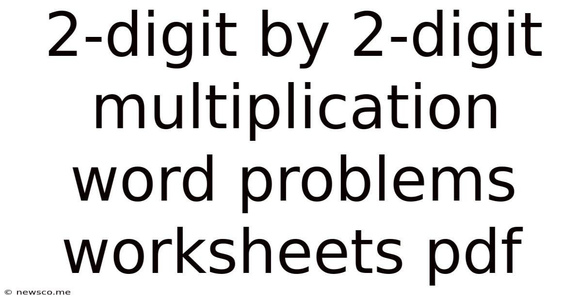 2-digit By 2-digit Multiplication Word Problems Worksheets Pdf