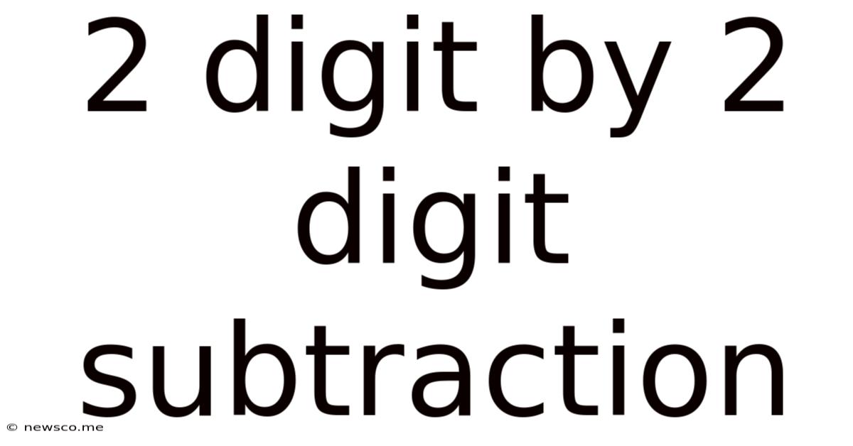 2 Digit By 2 Digit Subtraction