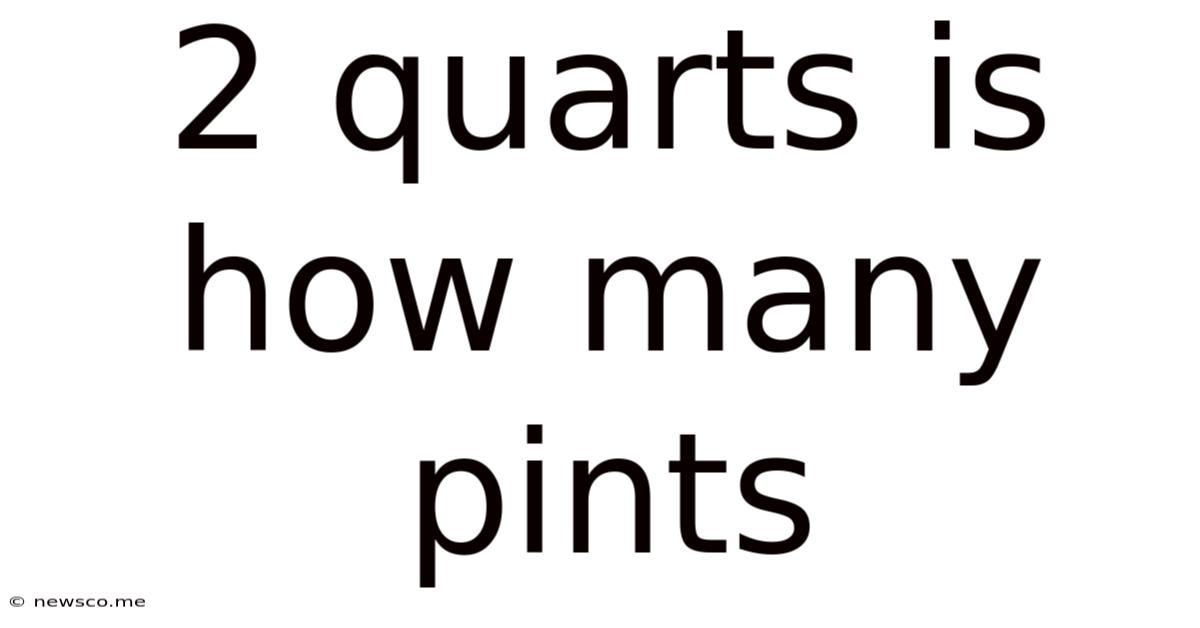 2 Quarts Is How Many Pints