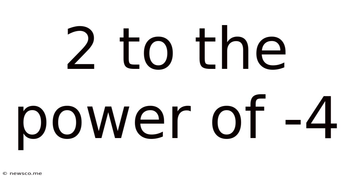2 To The Power Of -4