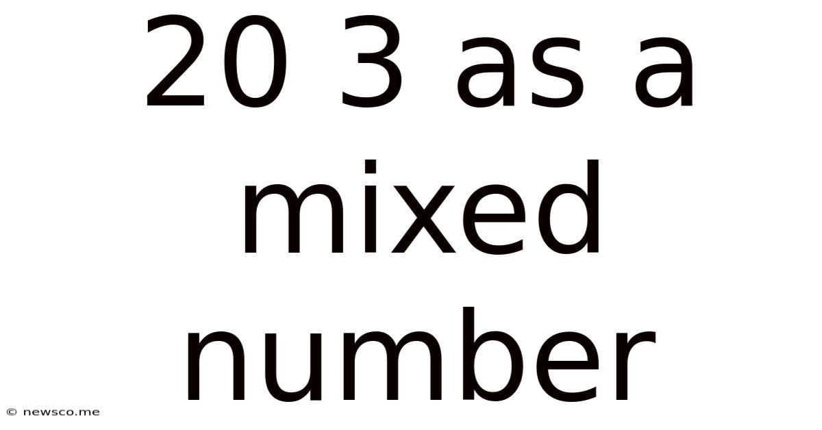 20 3 As A Mixed Number