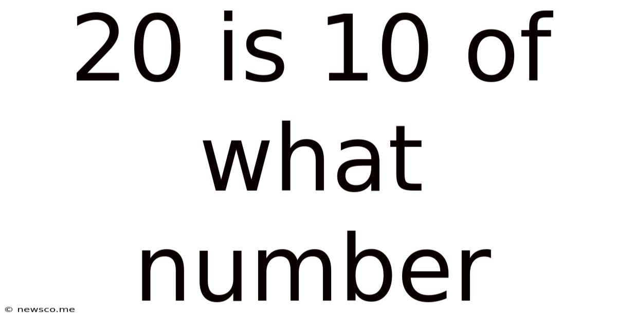 20 Is 10 Of What Number