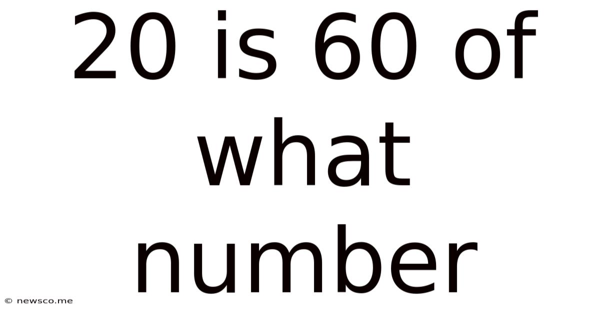 20 Is 60 Of What Number