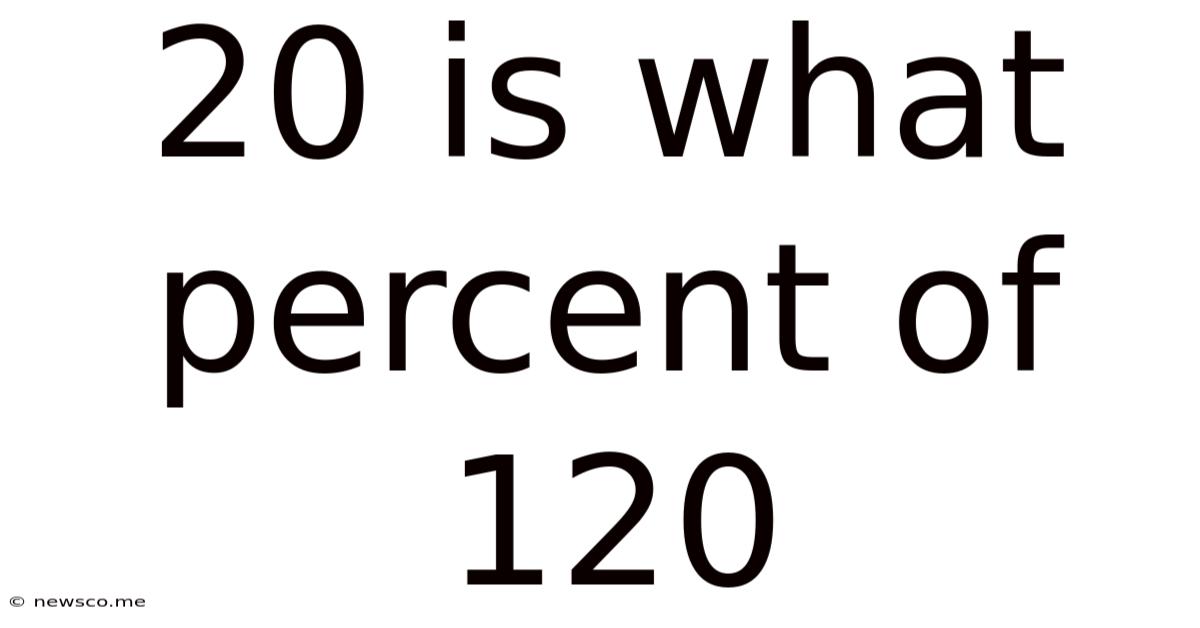 20 Is What Percent Of 120