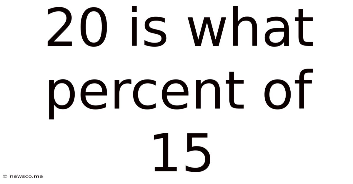 20 Is What Percent Of 15