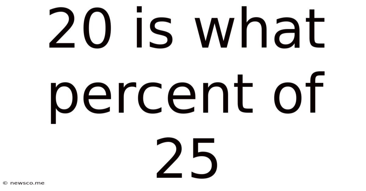20 Is What Percent Of 25