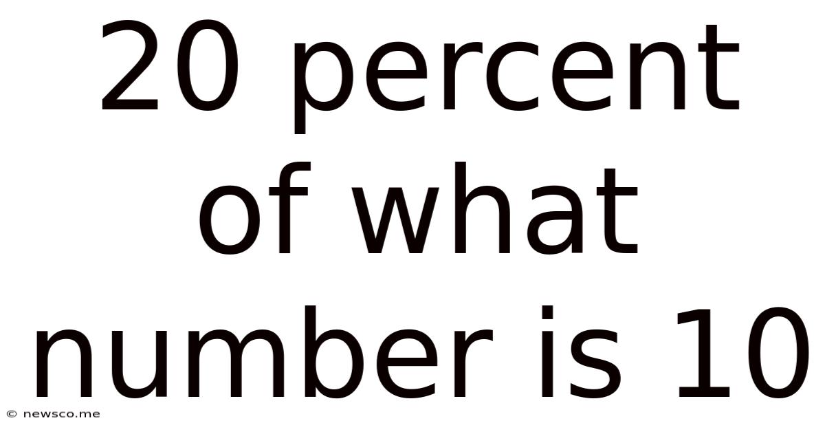 20 Percent Of What Number Is 10