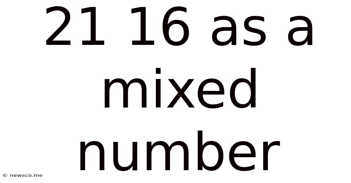 21 16 As A Mixed Number