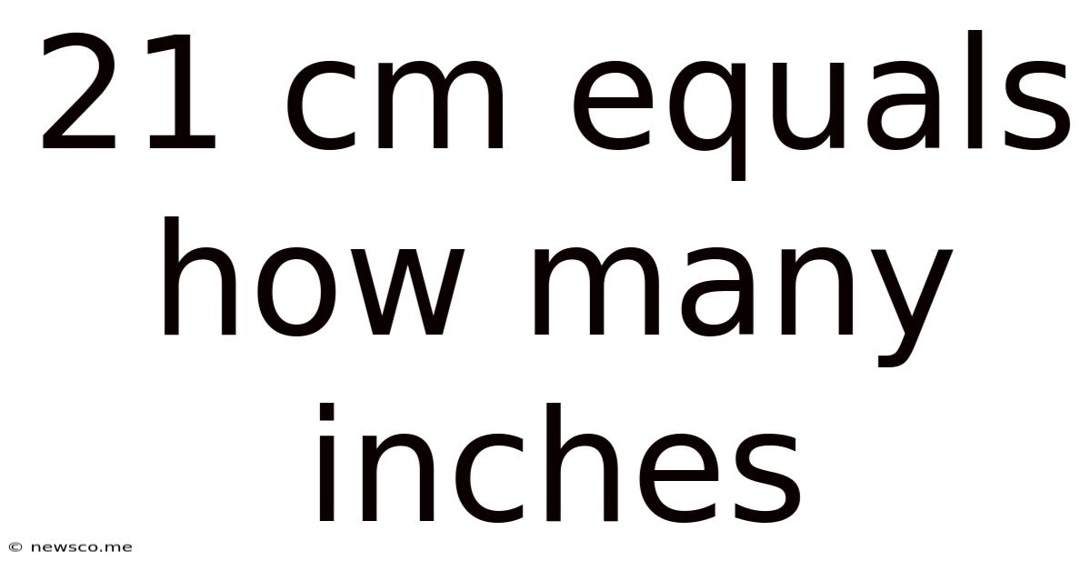 21 Cm Equals How Many Inches