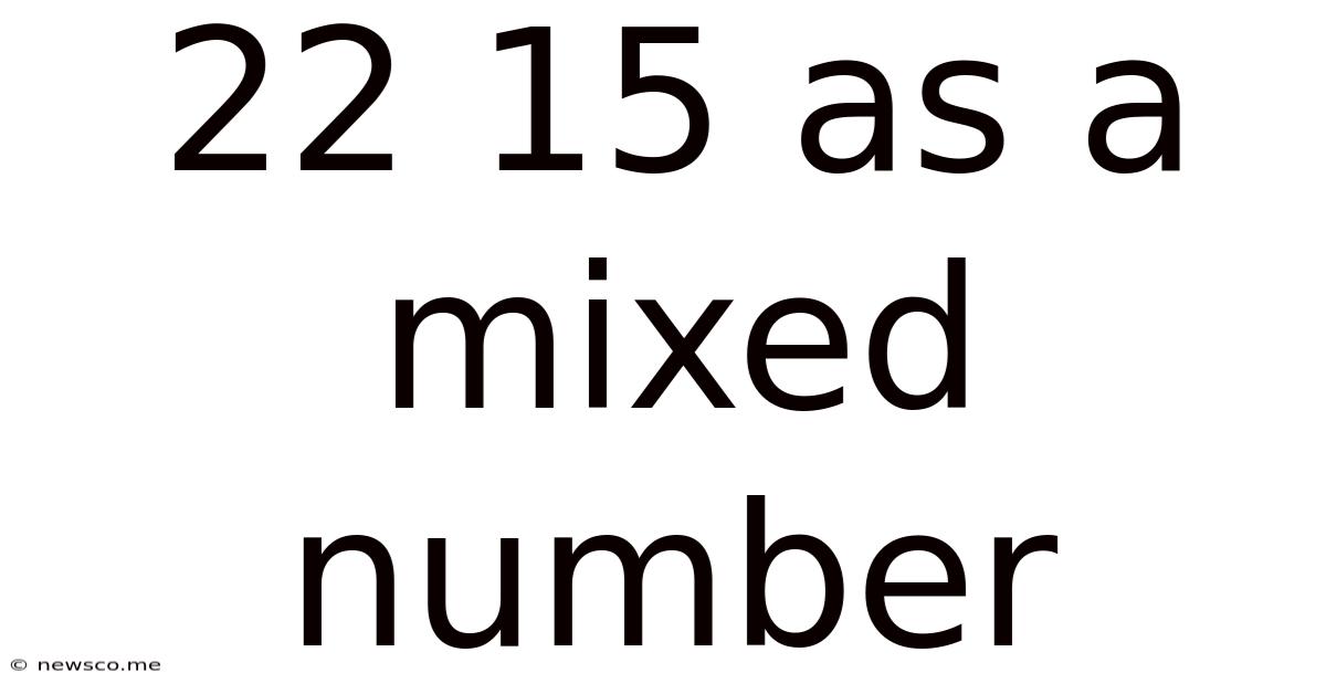 22 15 As A Mixed Number