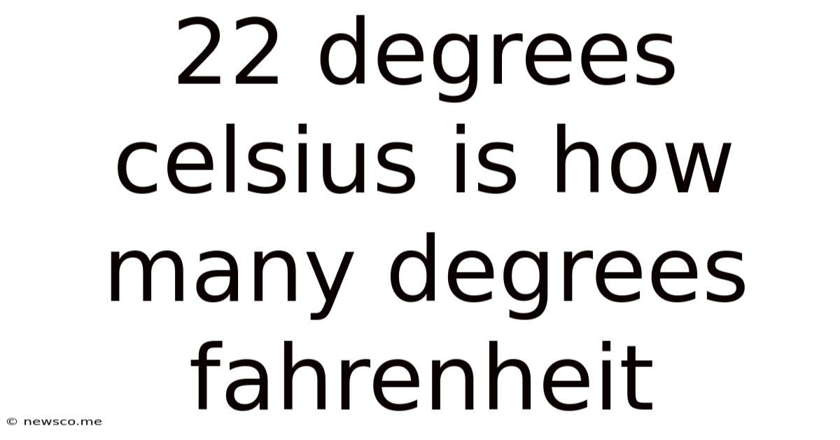 22 Degrees Celsius Is How Many Degrees Fahrenheit