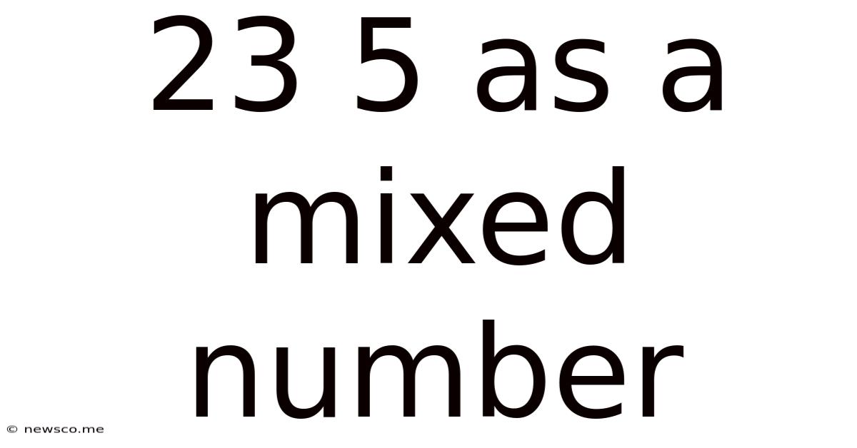 23 5 As A Mixed Number