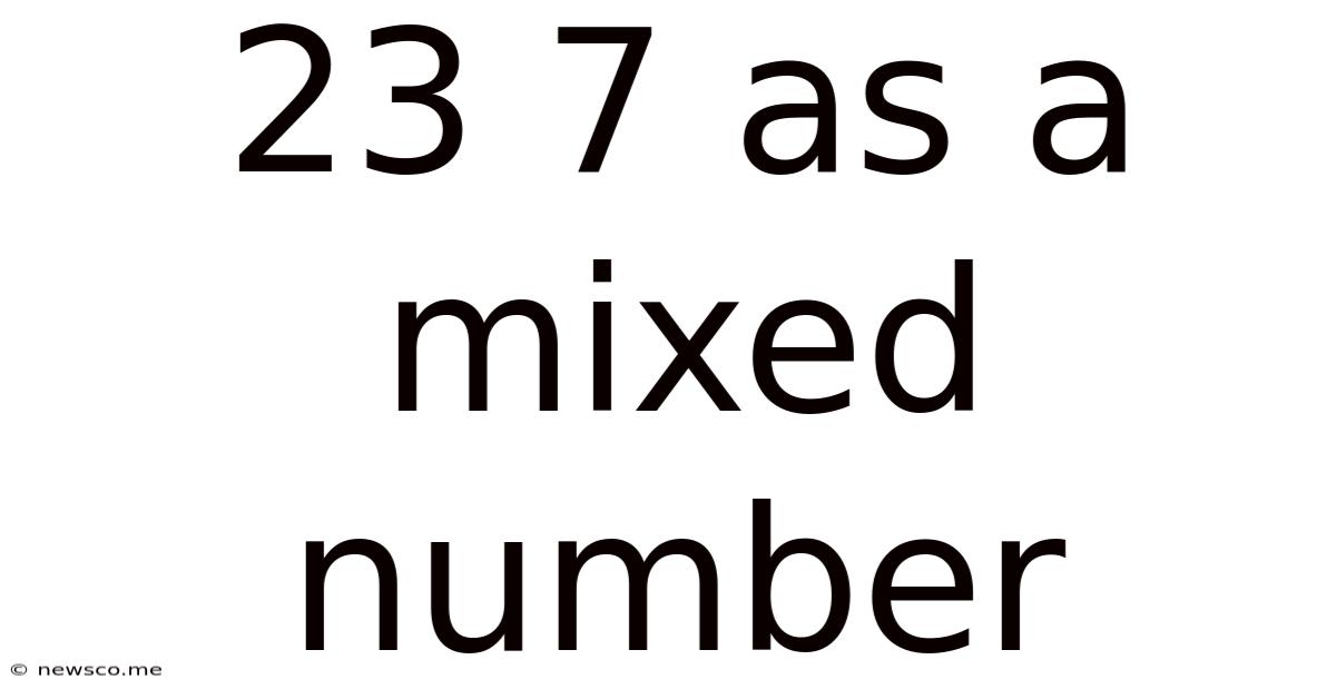 23 7 As A Mixed Number