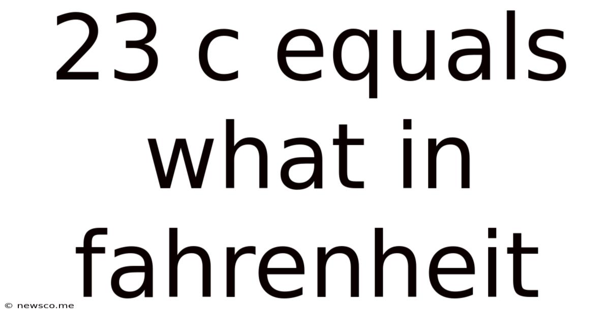 23 C Equals What In Fahrenheit
