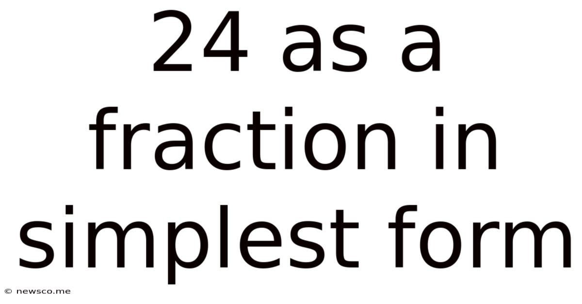 24 As A Fraction In Simplest Form