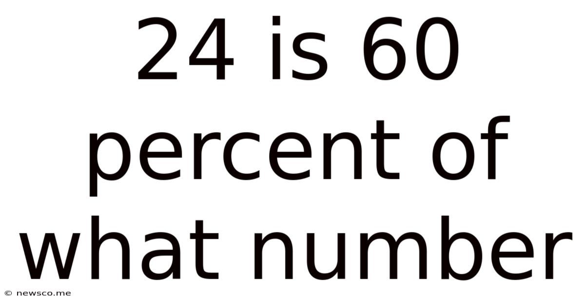 24 Is 60 Percent Of What Number