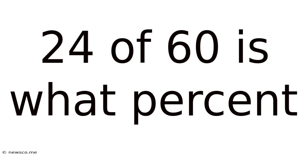24 Of 60 Is What Percent