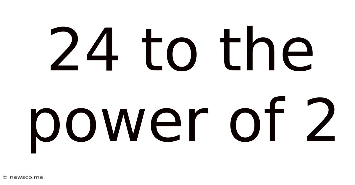 24 To The Power Of 2