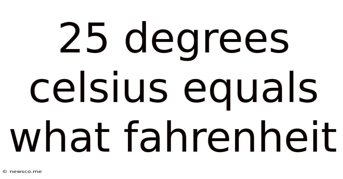 25 Degrees Celsius Equals What Fahrenheit