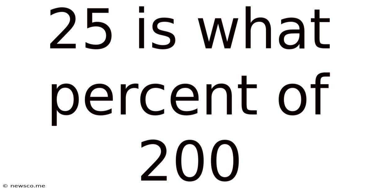 25 Is What Percent Of 200