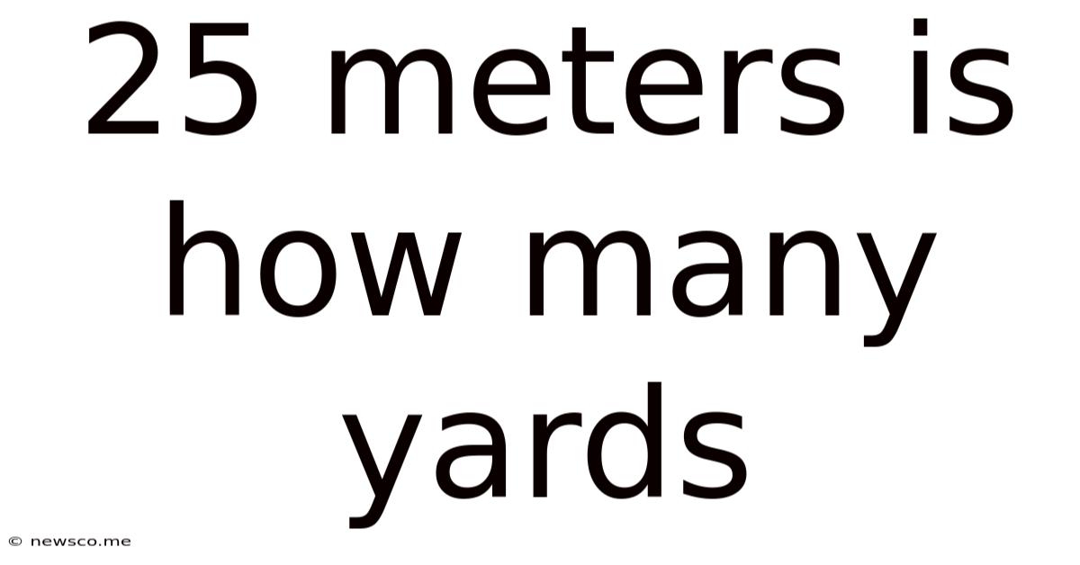 25 Meters Is How Many Yards