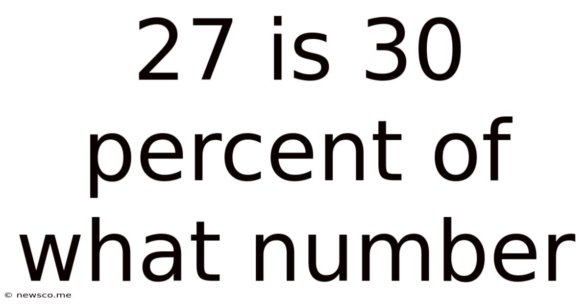 27 Is 30 Percent Of What Number