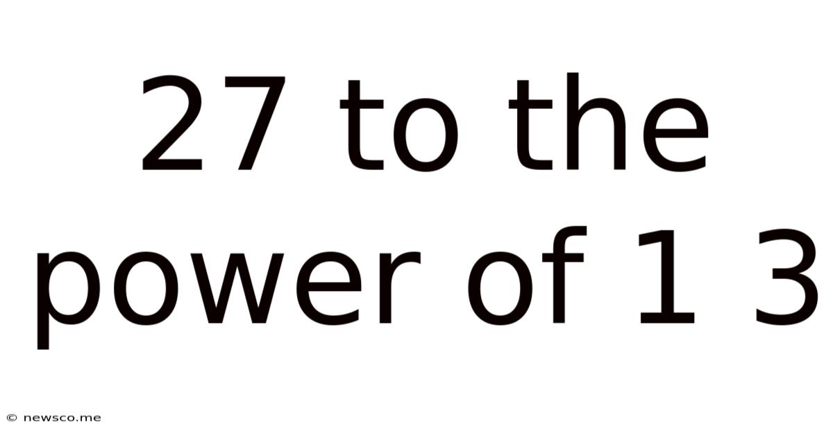 27 To The Power Of 1 3