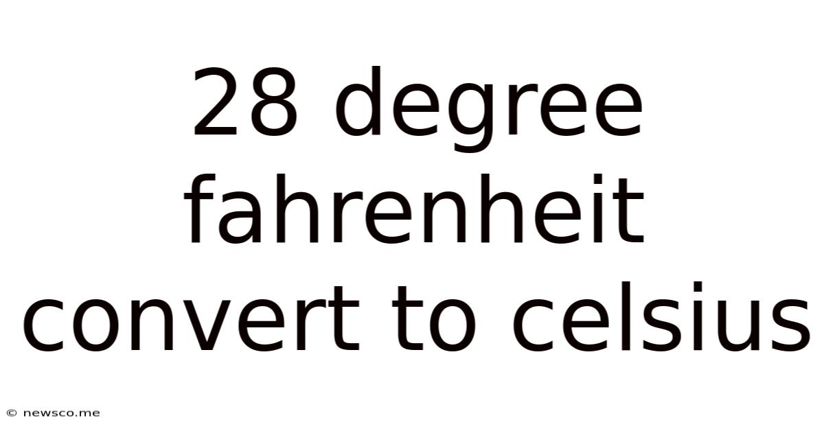 28 Degree Fahrenheit Convert To Celsius