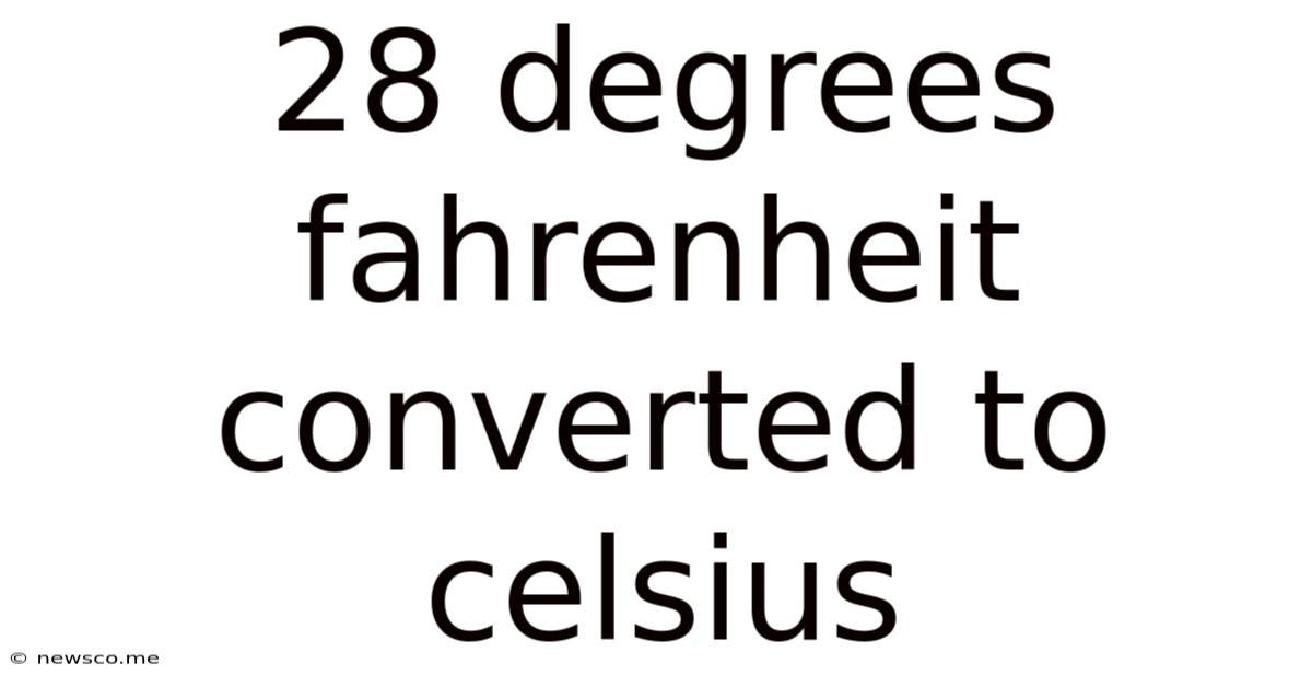 28 Degrees Fahrenheit Converted To Celsius