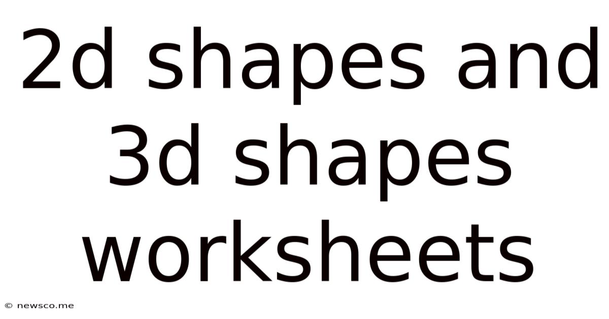 2d Shapes And 3d Shapes Worksheets