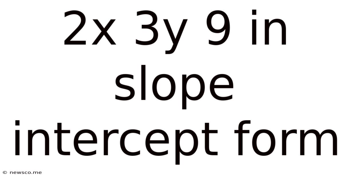 2x 3y 9 In Slope Intercept Form