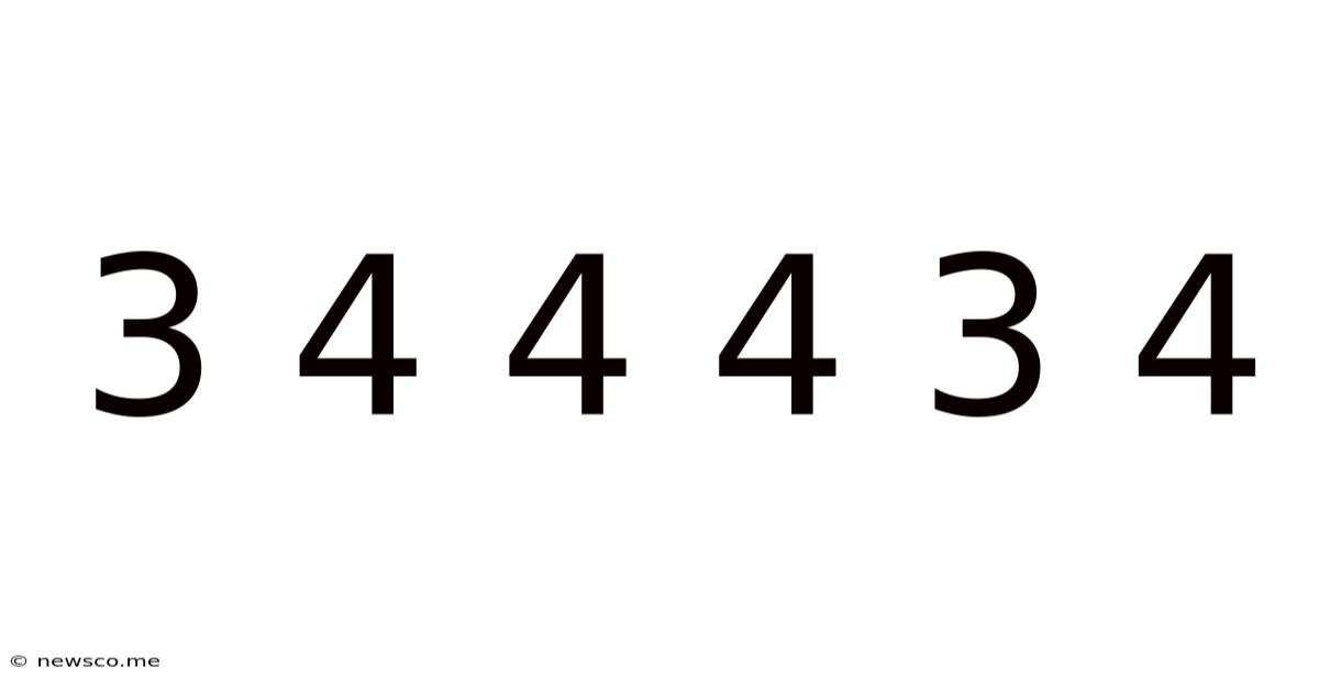 3 4 4 4 3 4