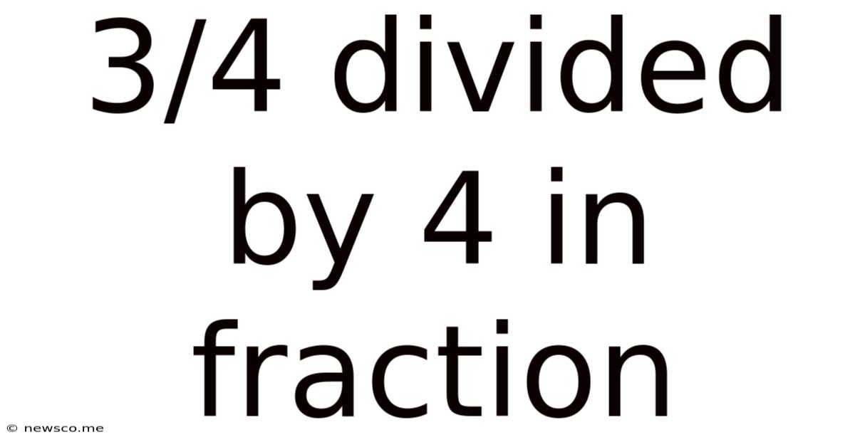 3/4 Divided By 4 In Fraction