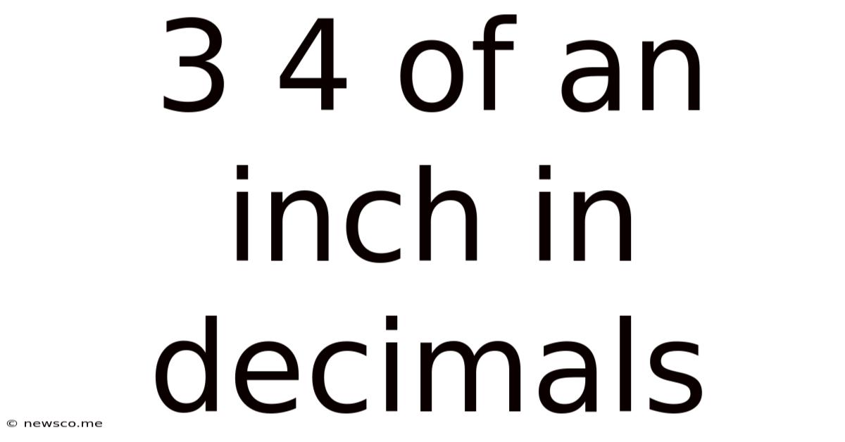 3 4 Of An Inch In Decimals