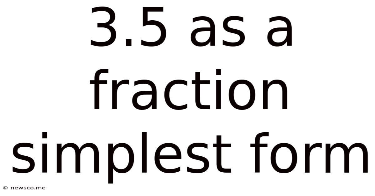 3.5 As A Fraction Simplest Form