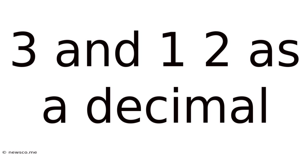 3 And 1 2 As A Decimal
