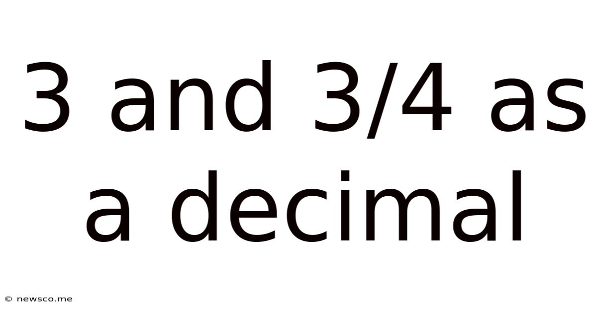 3 And 3/4 As A Decimal